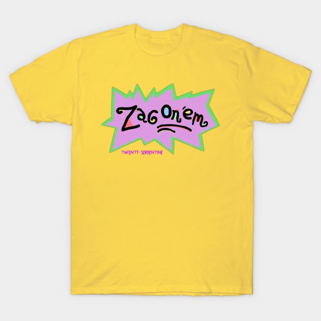 zag on 'em! T-Shirt by tiffanylarson